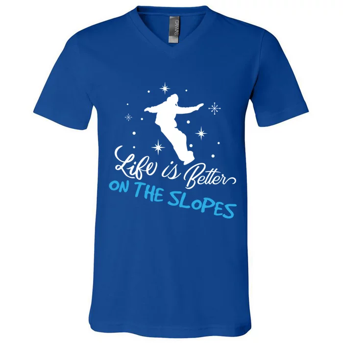 Life Is Better On Slopes Wintersport Ski Snow Funny Gift V-Neck T-Shirt