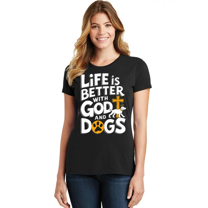 Life Is Better With God And Dog Christian Faith Dog Lovers Women's T-Shirt