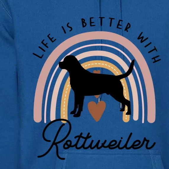 Life Is Better Rottweiler Rainbow Dog Mom Gift Premium Hoodie