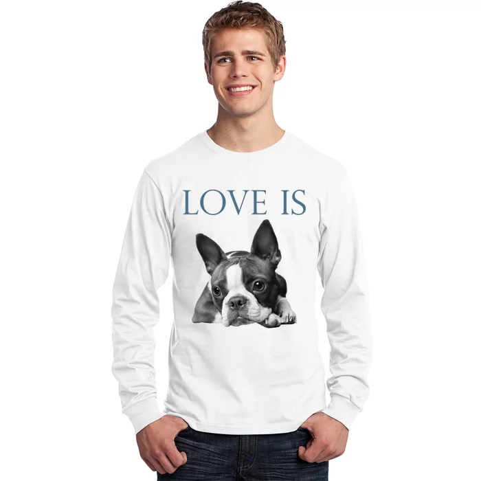 Love Is Boston Terrier Bostie Long Sleeve Shirt