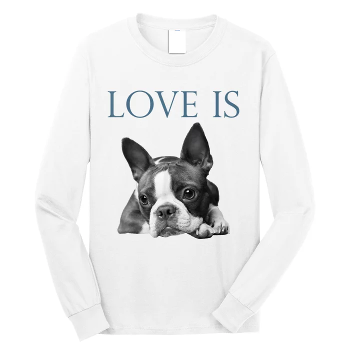 Love Is Boston Terrier Bostie Long Sleeve Shirt