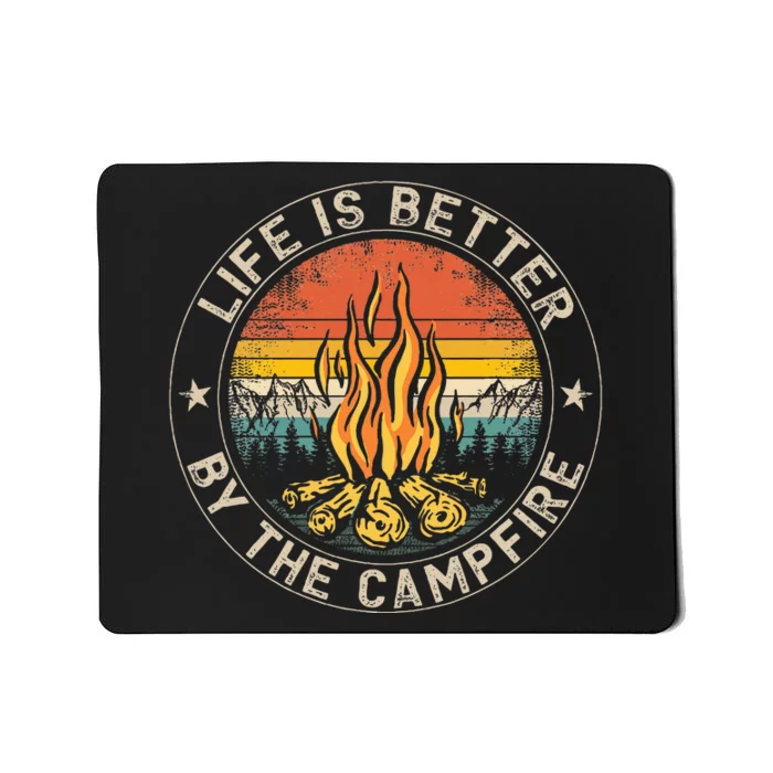 Life Is Better By The Campfire Camping Campfire Mousepad