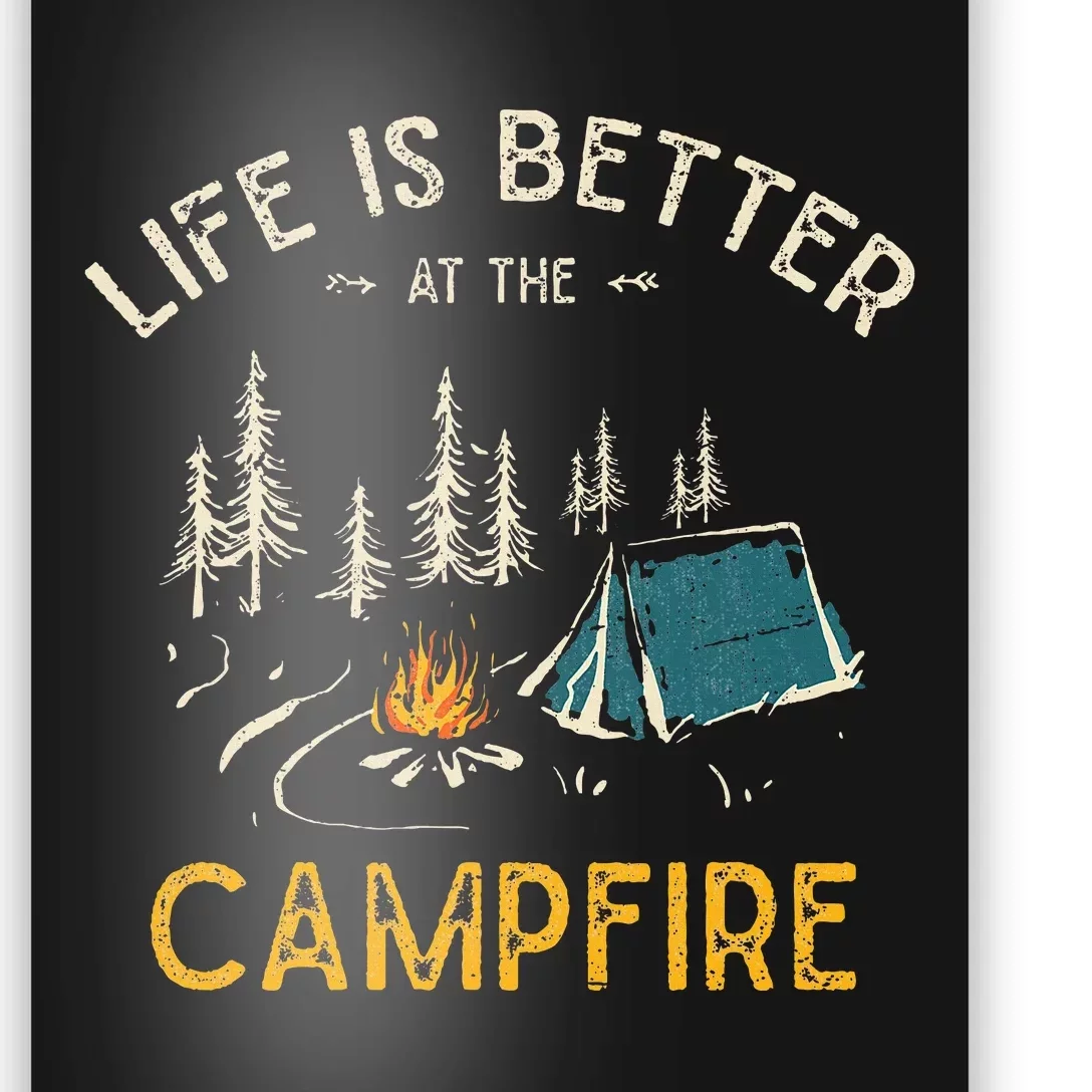 Life Is Better At The Campfire Funny Camper Camp Poster