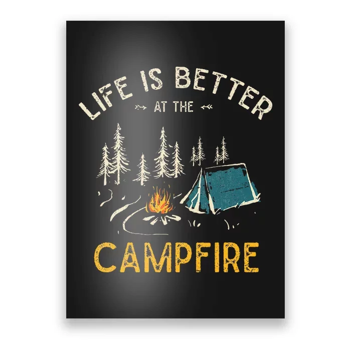 Life Is Better At The Campfire Funny Camper Camp Poster