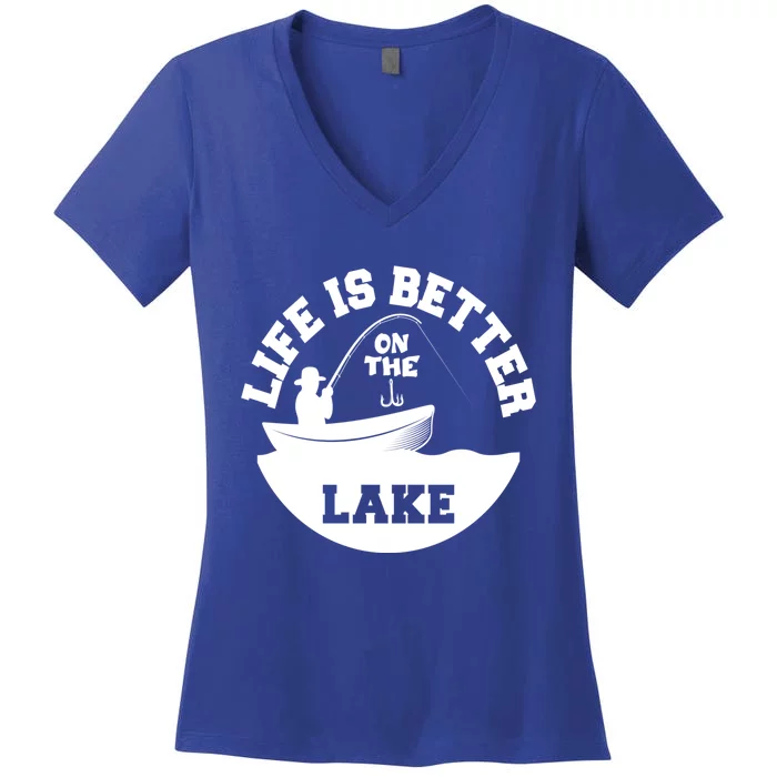 Life Is Better On The Lake Fishing Lake Life Gift Women's V-Neck T-Shirt