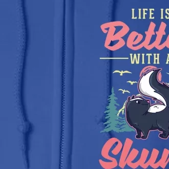 Life Is Better With A Skunk Gift Full Zip Hoodie