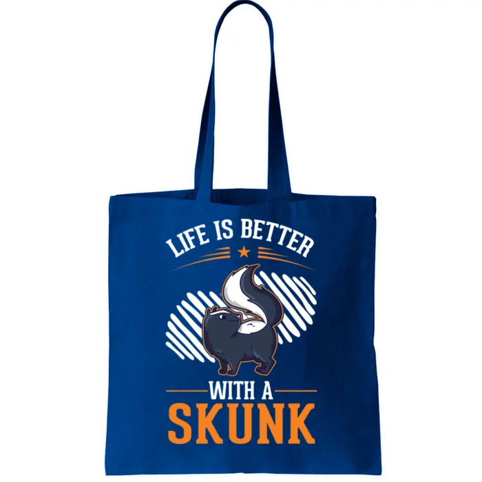 Life Is Better With A Skunk Gift Tote Bag