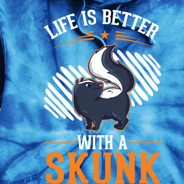 Life Is Better With A Skunk Gift Tie Dye Hoodie