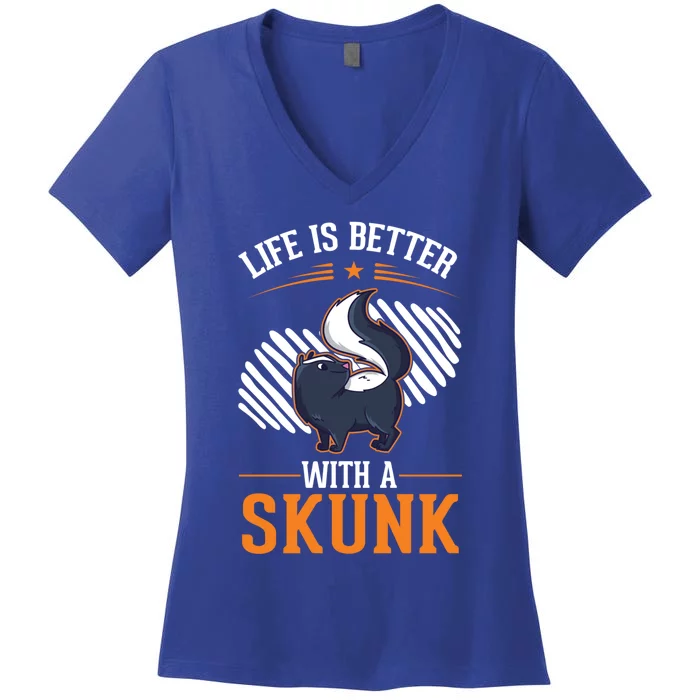 Life Is Better With A Skunk Gift Women's V-Neck T-Shirt