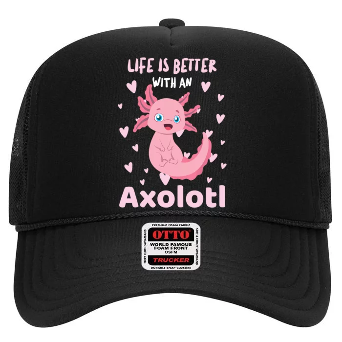 Life Is Better With An Axolotl Cute Kawaii Design High Crown Mesh Trucker Hat