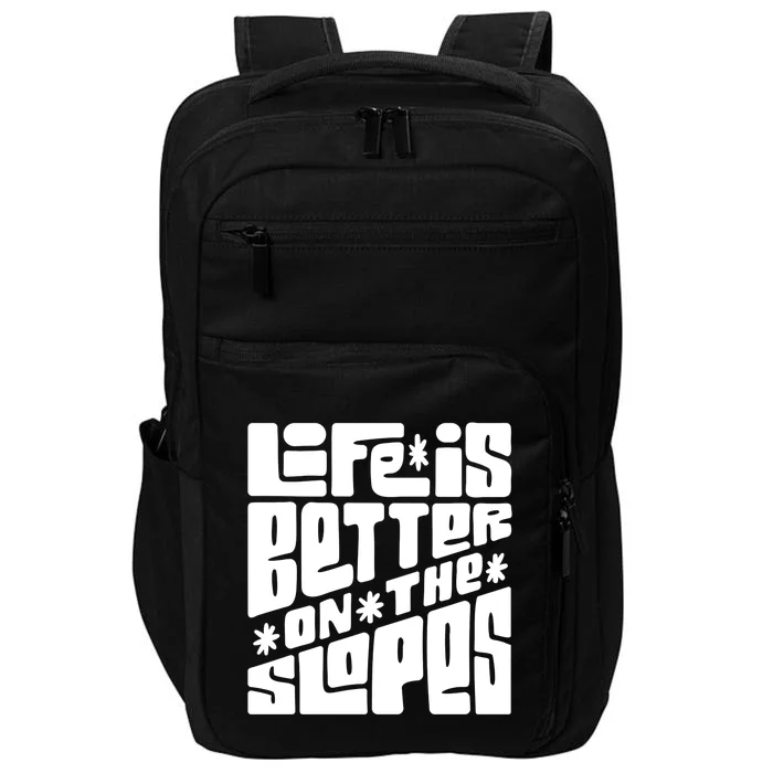 Life Is Better On The Slopes Snowboarder Snowboarding Ski Gift Impact Tech Backpack