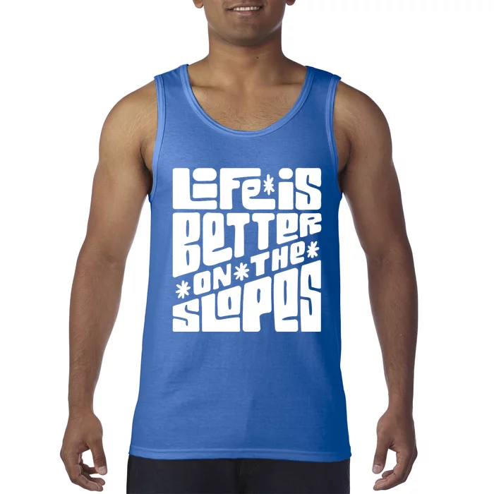 Life Is Better On The Slopes Snowboarder Snowboarding Ski Gift Tank Top