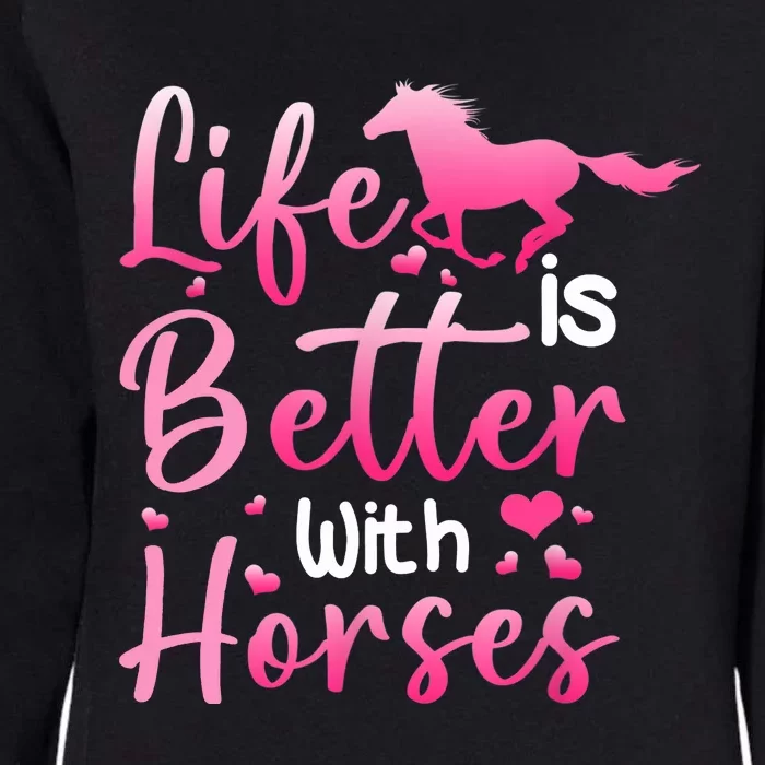 Life Is Better With Horses Horseback Riding Gift Girls Wo Womens California Wash Sweatshirt