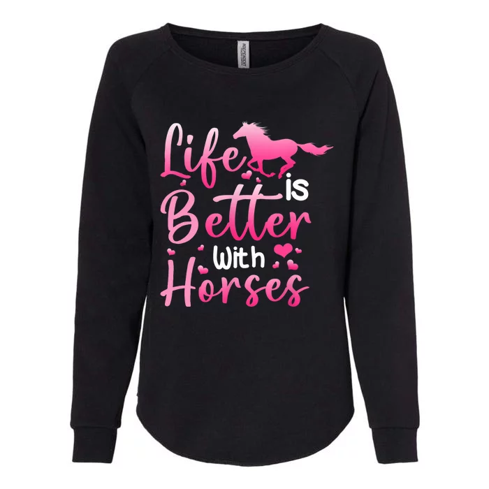 Life Is Better With Horses Horseback Riding Gift Girls Wo Womens California Wash Sweatshirt