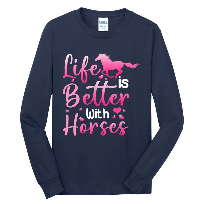 Life Is Better With Horses Horseback Riding Gift Girls Wo Tall Long Sleeve T-Shirt