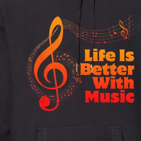 Life Is Better With Music Theory Musician Teacher Notes Clef Premium Hoodie