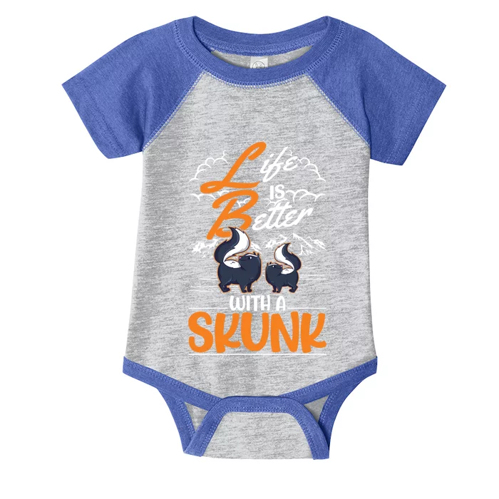 Life Is Better With A Skunk Funny Gift Infant Baby Jersey Bodysuit