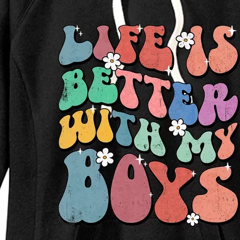 Life Is Better With My Boy Groovy Mothers Day Mom Life Women's Fleece Hoodie