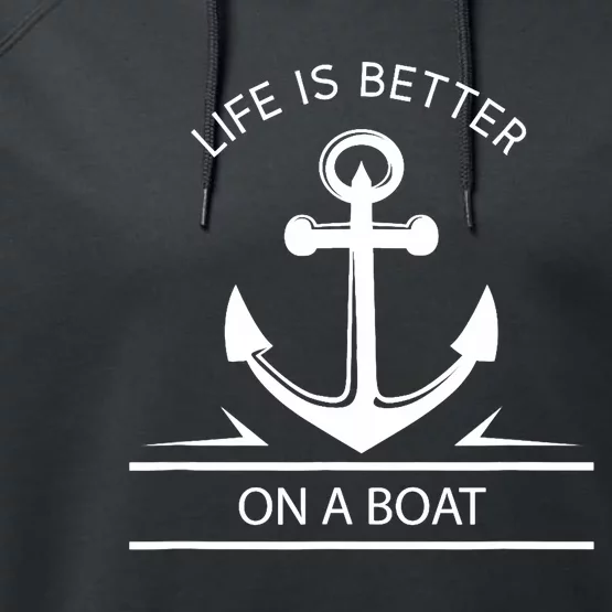 Life Is Better On A Boat - Anchor Sailing Quote Captain Crew Performance Fleece Hoodie