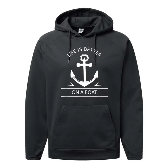 Life Is Better On A Boat - Anchor Sailing Quote Captain Crew Performance Fleece Hoodie