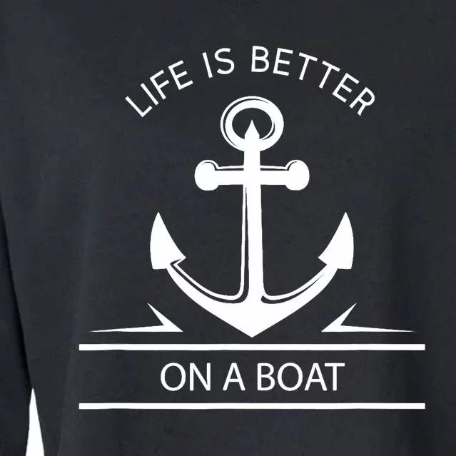 Life Is Better On A Boat - Anchor Sailing Quote Captain Crew Cropped Pullover Crew