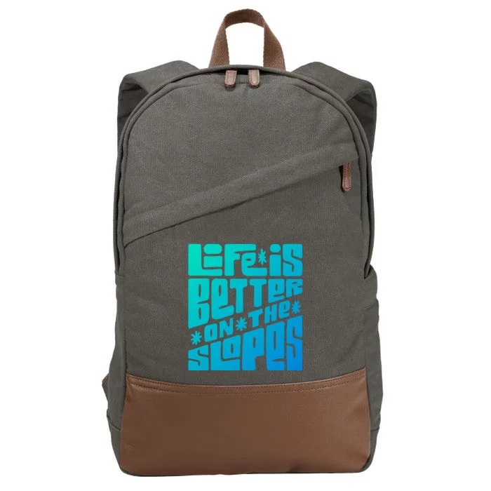 Life Is Better On The Slopes Snowboarder Snowboarding Ski Gift Cotton Canvas Backpack