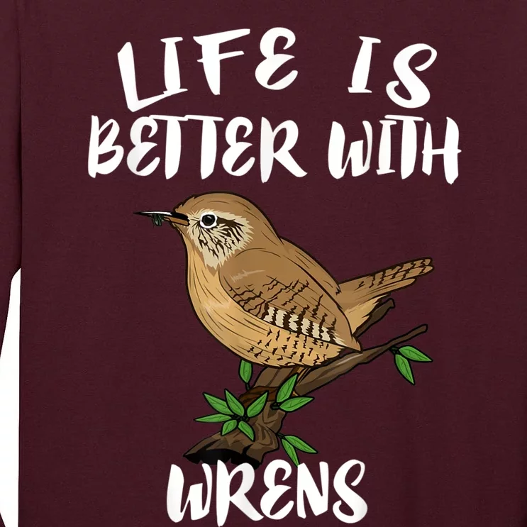 Life Is Better With Wrens Birds Birding Tall Long Sleeve T-Shirt