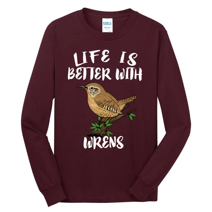 Life Is Better With Wrens Birds Birding Tall Long Sleeve T-Shirt