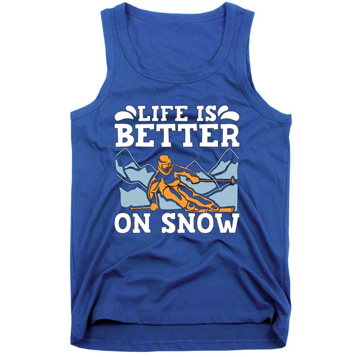 Life Is Better On Snow Winter Sports Cross Country Skiing Gift Tank Top