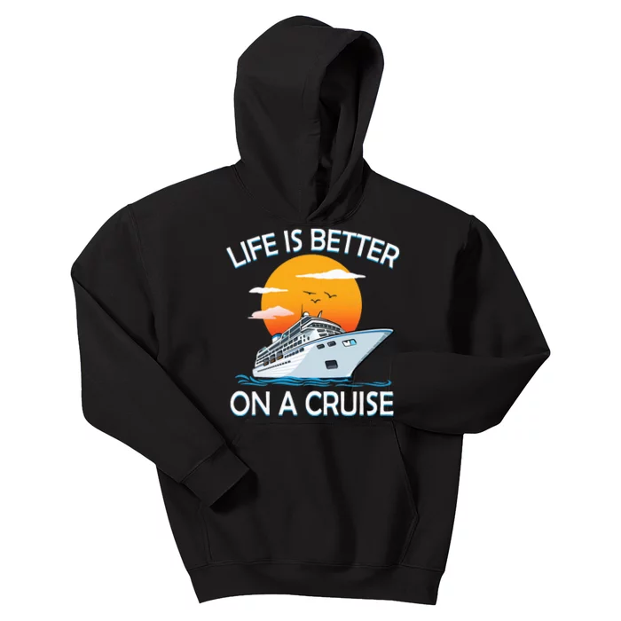 Life Is Better On A Cruise Cruising Vacation Family Kids Hoodie