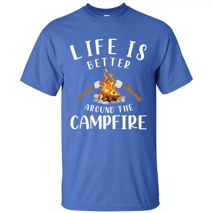 Life Is Better Around The Campfire Camping Accessories Gear Great Gift Tall T-Shirt