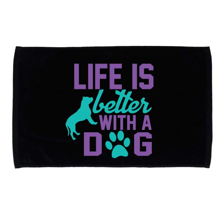 Life Is Better With A Dog Microfiber Hand Towel