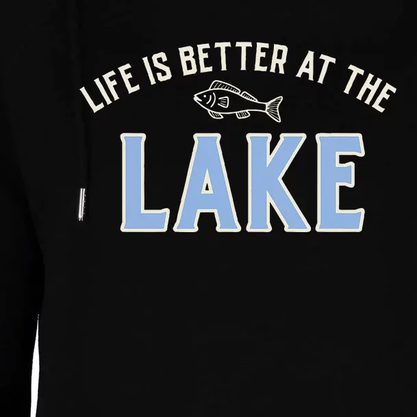 Life Is Better At The Lake Womens Funnel Neck Pullover Hood