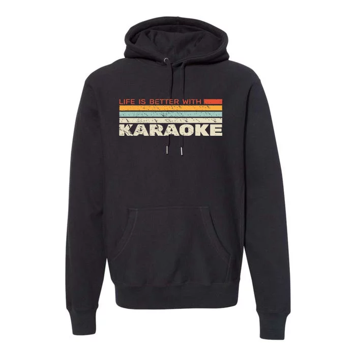 Life Is Better With Karaoke Vintage Microphone Music Singer Premium Hoodie