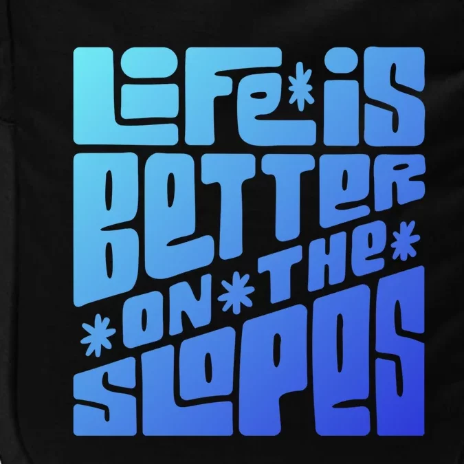 Life Is Better On The Slopes Snowboarder Snowboarding Ski Gift Impact Tech Backpack