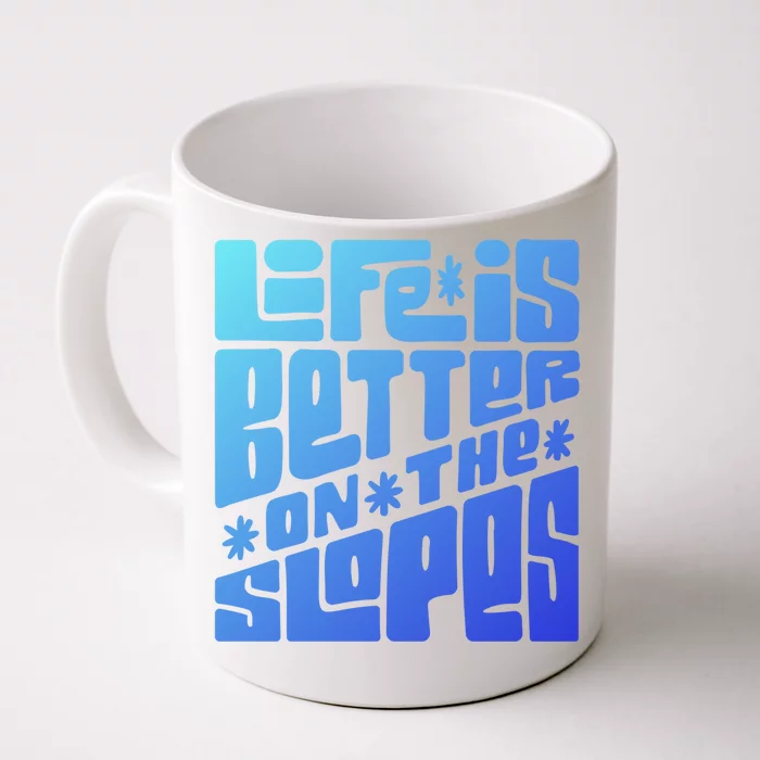 Life Is Better On The Slopes Snowboarder Snowboarding Ski Gift Front & Back Coffee Mug