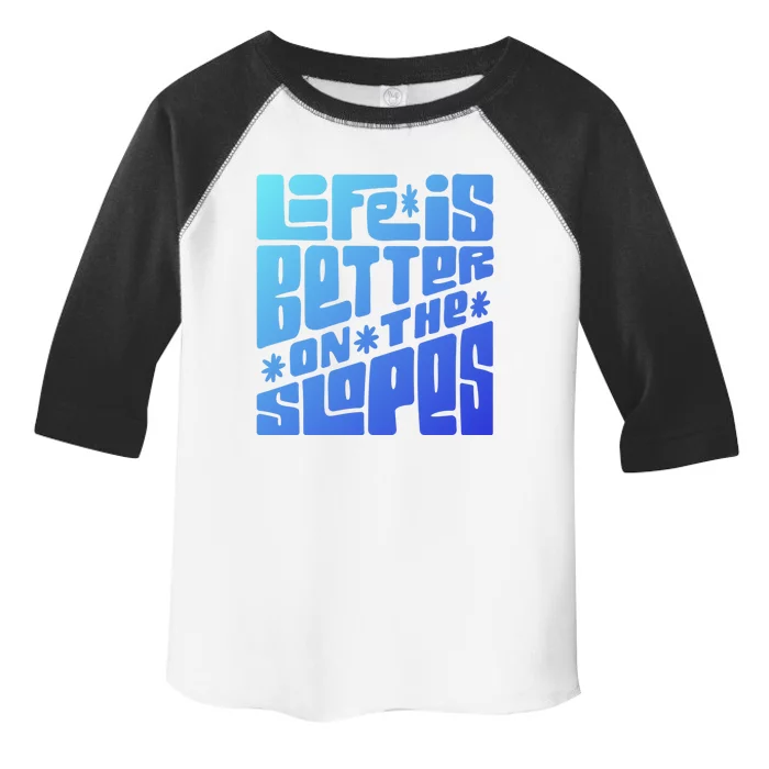 Life Is Better On The Slopes Snowboarder Snowboarding Ski Gift Toddler Fine Jersey T-Shirt