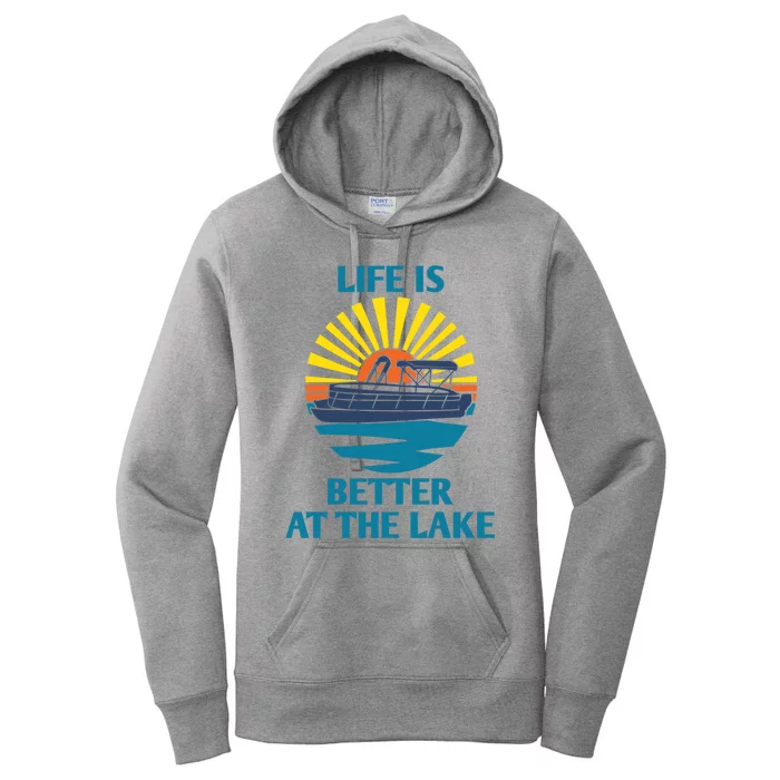 Life Is Better At The Lake Pontoon Boat Pontooning Lake Love Great Gift Women's Pullover Hoodie