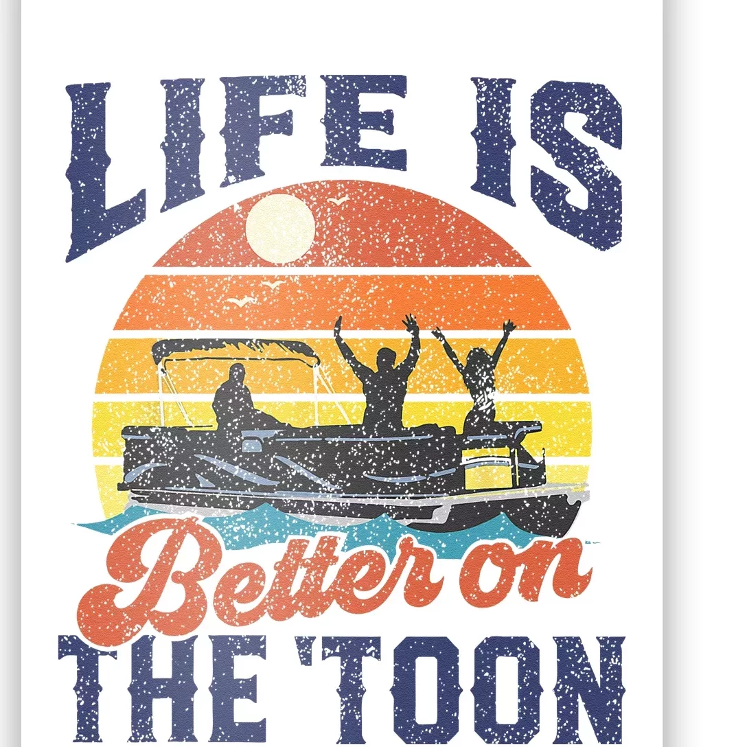 Life Is Better On The Toon Pontoon Boat Boating Fathers Gift Poster