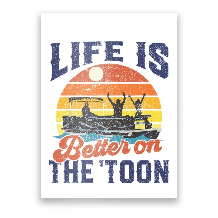 Life Is Better On The Toon Pontoon Boat Boating Fathers Gift Poster