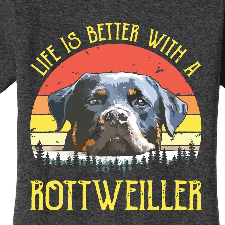 Life Is Better With A Rottweiler Dog Lover Gift Women's T-Shirt