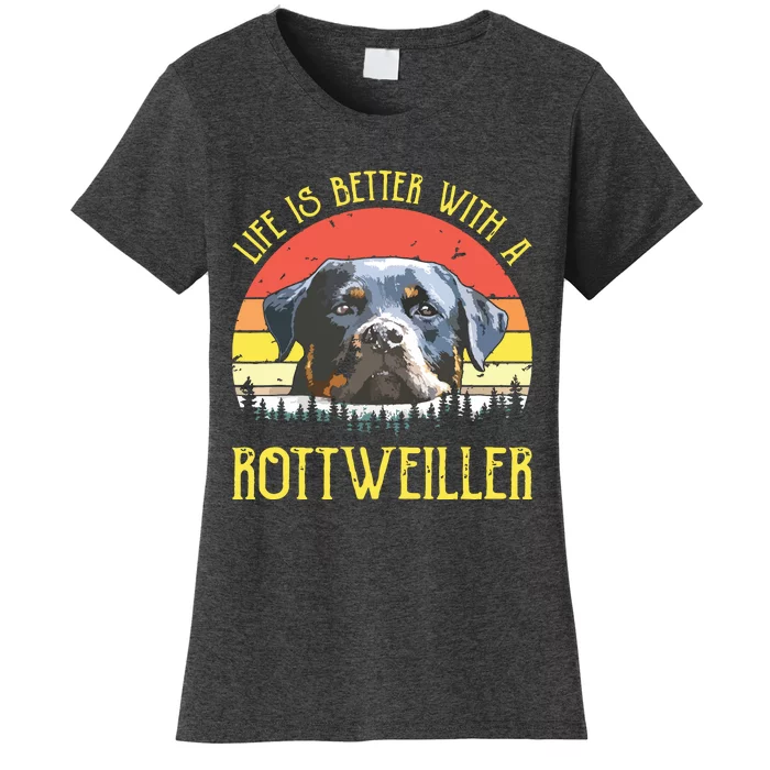 Life Is Better With A Rottweiler Dog Lover Gift Women's T-Shirt