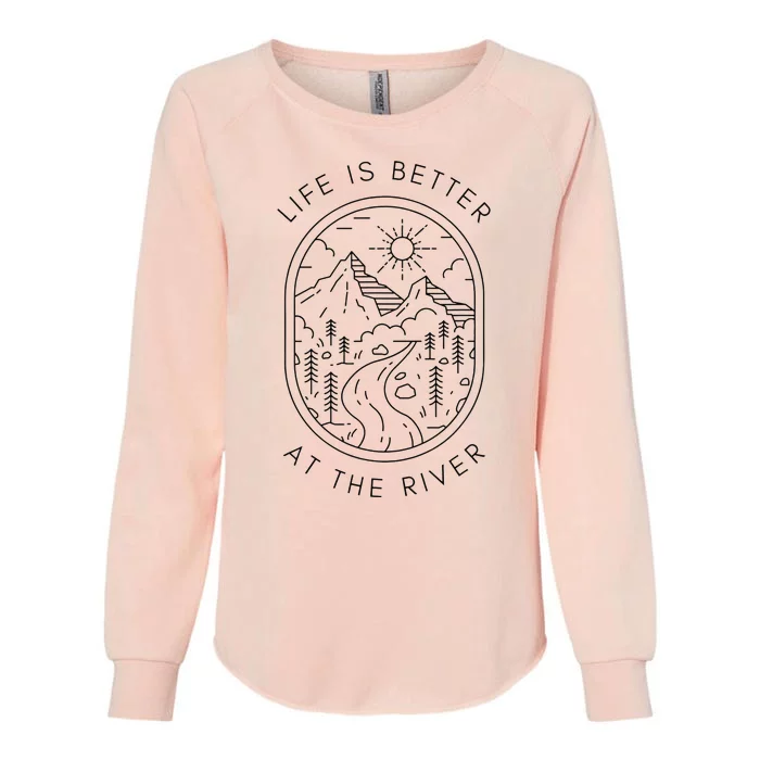 Life Is Better At The River Minimalist Outdoor Nature Travel Womens California Wash Sweatshirt