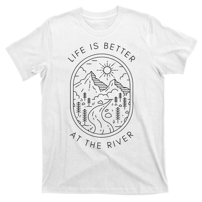 Life Is Better At The River Minimalist Outdoor Nature Travel T-Shirt