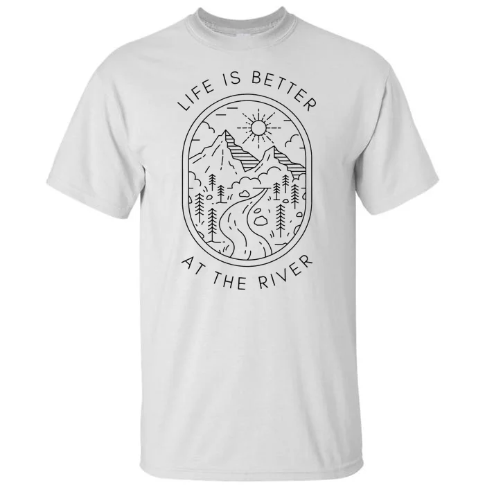 Life Is Better At The River Minimalist Outdoor Nature Travel Tall T-Shirt