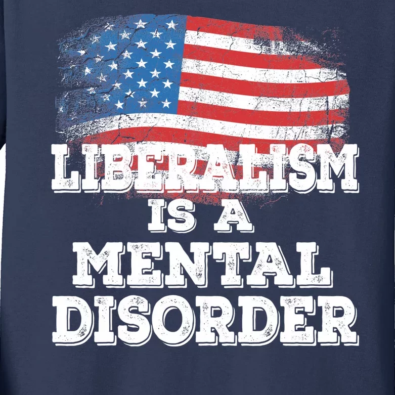 Liberalism Is A Mental Disorder Kids Long Sleeve Shirt