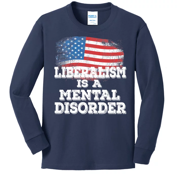 Liberalism Is A Mental Disorder Kids Long Sleeve Shirt