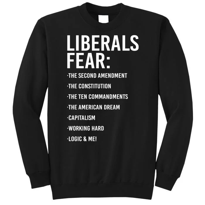 Liberals Fear Conservative Republican Sweatshirt