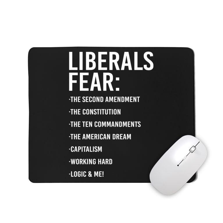 Liberals Fear Conservative Republican Mousepad