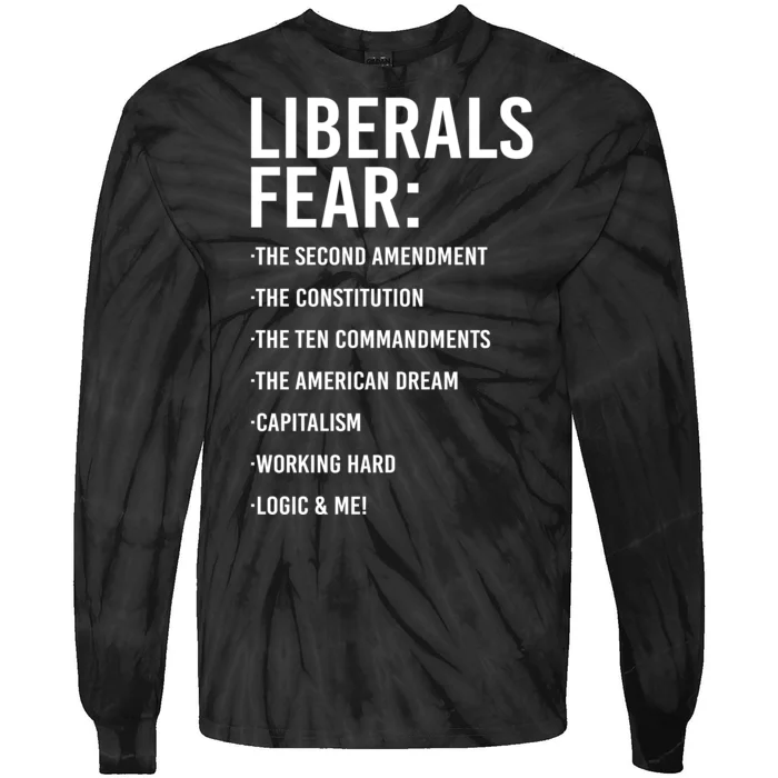 Liberals Fear Conservative Republican Tie-Dye Long Sleeve Shirt